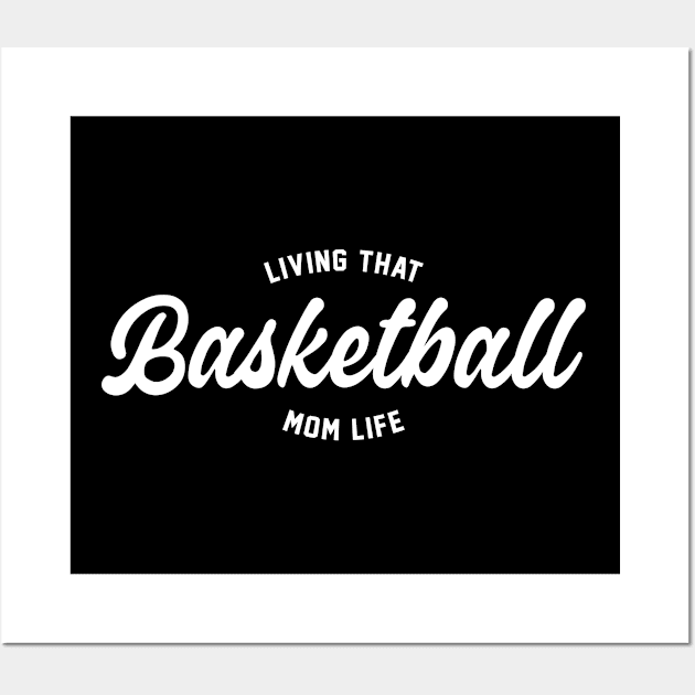 Living That Basketball Mom Life - Basketball Mom Wall Art by HamzaNabil